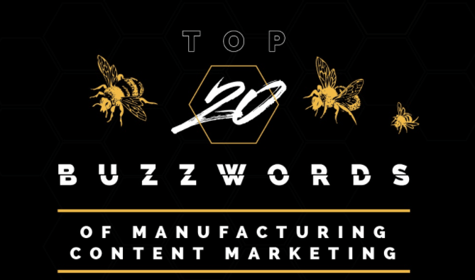 Top 20 Buzzwords of Manufacturing Content Marketing (Infographic)